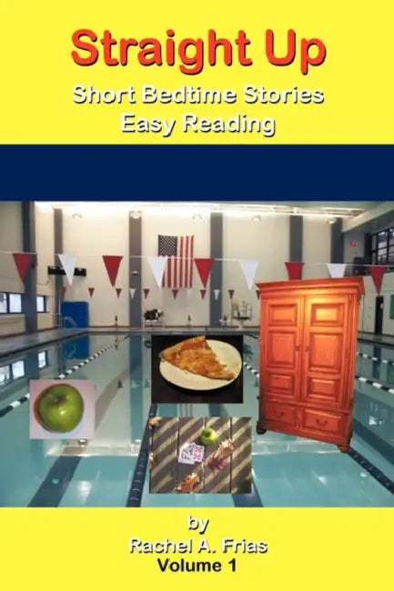 Straight Up: Short Bedtime Stories Easy Reading by Rachel A. Frias