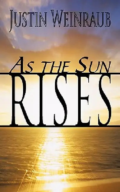 As the Sun Rises by Justin Weinraub