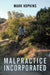 Malpractice Incorporated by Mark Hopkins