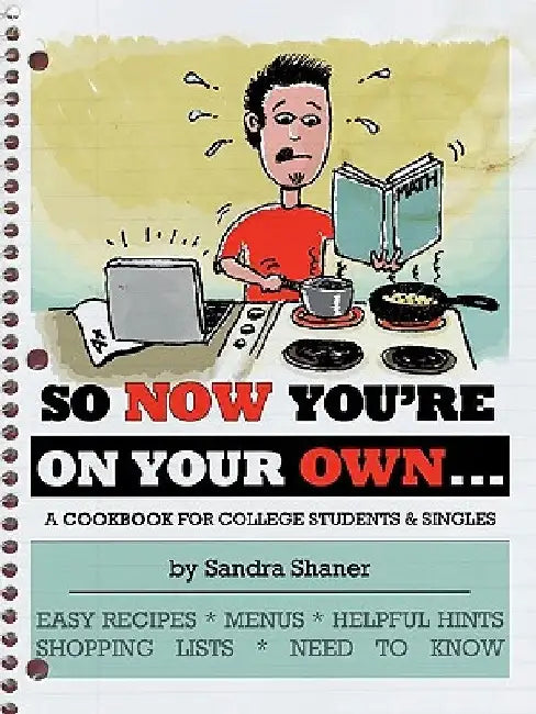 So Now You're on Your Own....: A Cookbook for College Students & Singles by Sandra Shaner