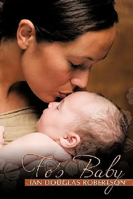 Fo's Baby by Ian Douglas Robertson