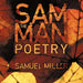 Sam The Man Poems: Sam The Man by Samuel Miller