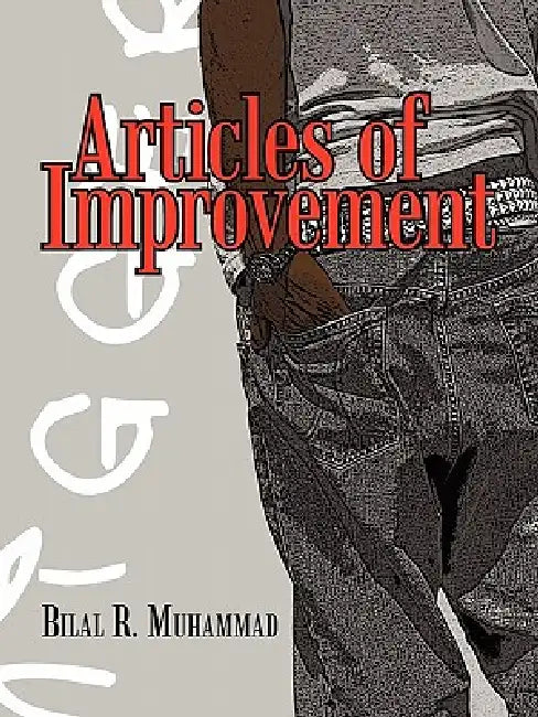 Articles of Improvement by Bilal R. Muhammad