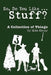 So, Do You Like ... Stuff?: A Collection of Things by Mike Kenny