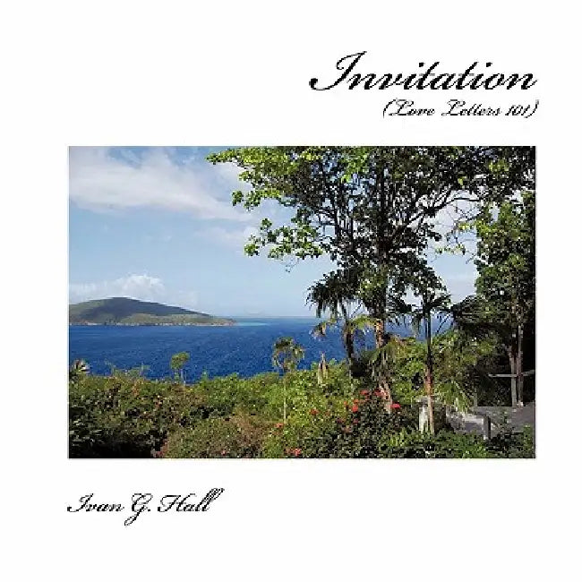 Invitation: Love Letters 101 by Ivan G. Hall