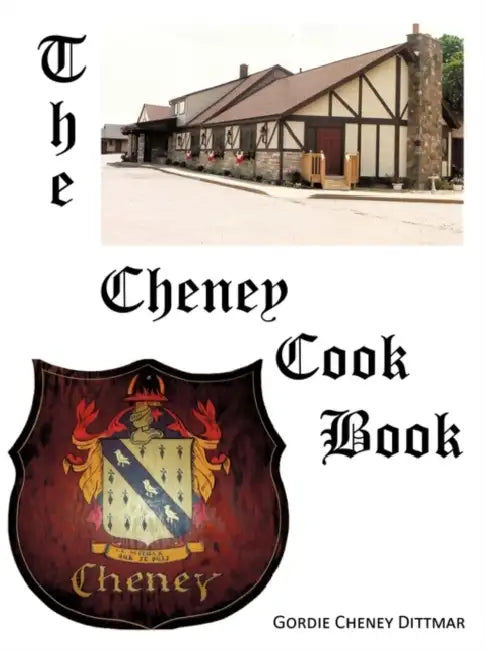 The Cheney Cookbook by Gordie Cheney Dittmar