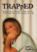 Trapped: Memoirs of an Ex-Meth Addict and Her Recovery Out of the Insanity of It All by Lori L. Stephens