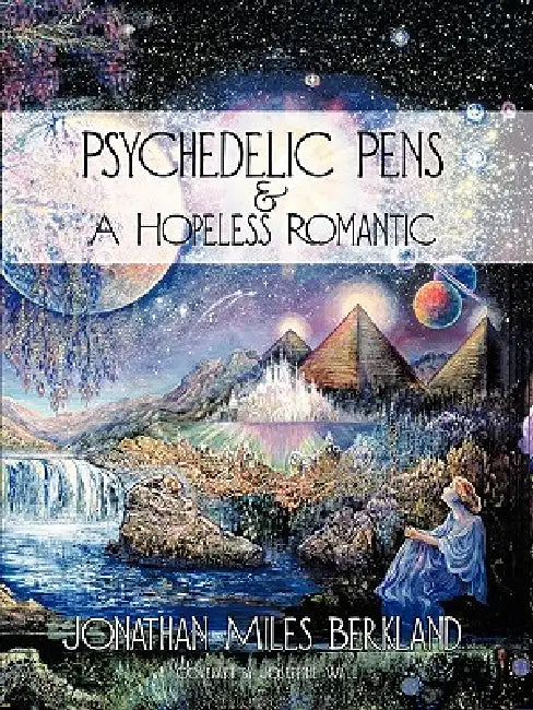 Psychedelic Pens & A Hopeless Romantic by Jonathan Miles Berkland