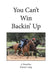 You Can't Win Backin' Up by Homer Long