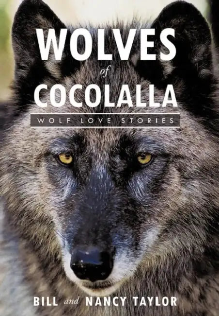 Wolves of Cocolalla: Wolf Love Stories by Bill And Nancy Taylor