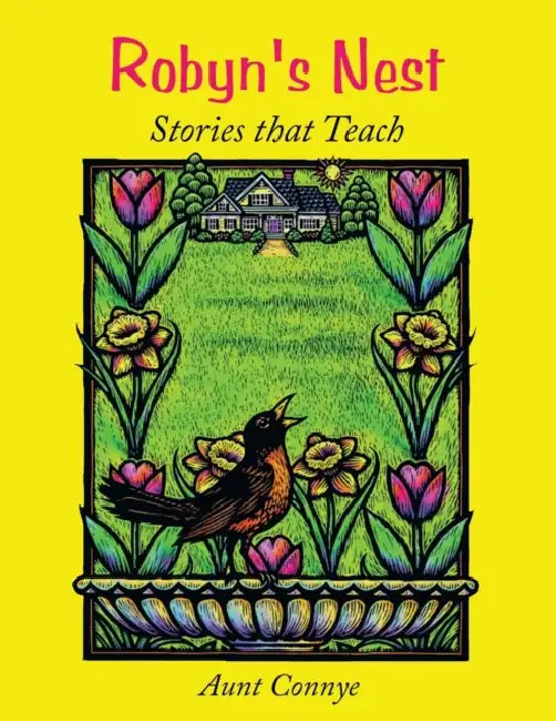 Robyn's Nest: Stories That Teach by Aunt Connye