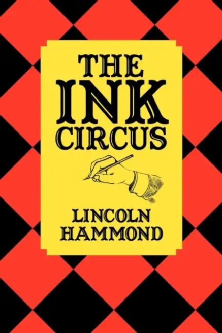 The Ink Circus by Lincoln Hammond