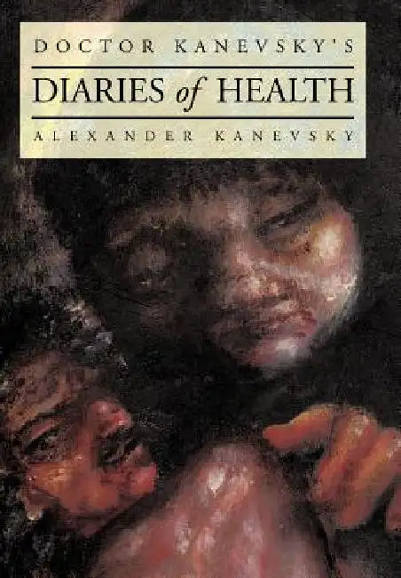 Doctor Kanevsky's Diaries of Health by Alexander Kanevsky
