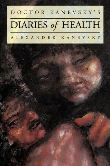 Doctor Kanevsky's Diaries of Health by Alexander Kanevsky