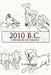 2010 B.C.: Chronicles of Courage by R. K. Baessler