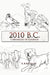 2010 B.C.: Chronicles of Courage by R. K. Baessler