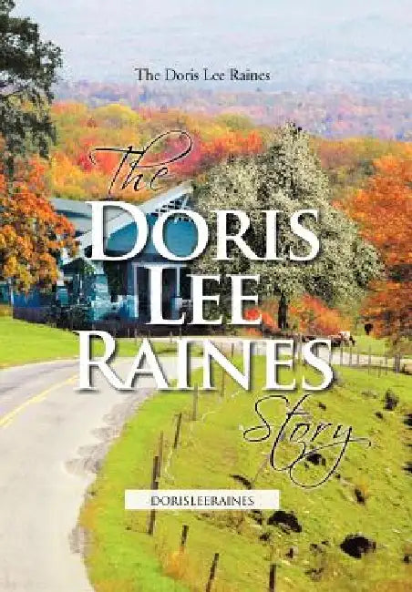 The Doris Lee Raines Story: dorisleeraines by The Doris Lee Raines