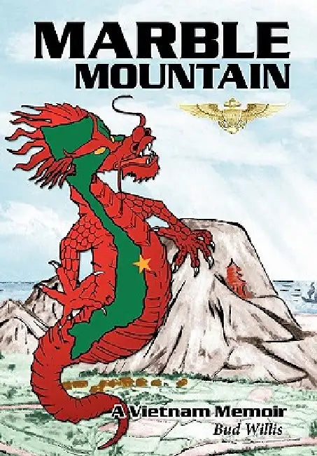 Marble Mountain: A Vietnam Memoir by Bud Willis