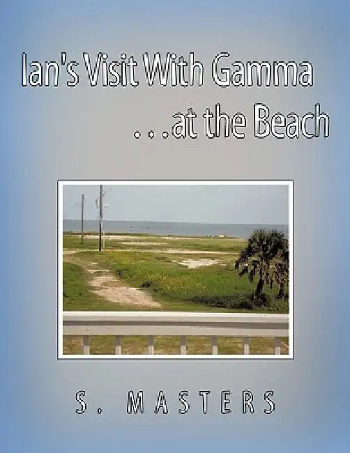 Ian's Visit With Gamma ...at the Beach by S. Masters
