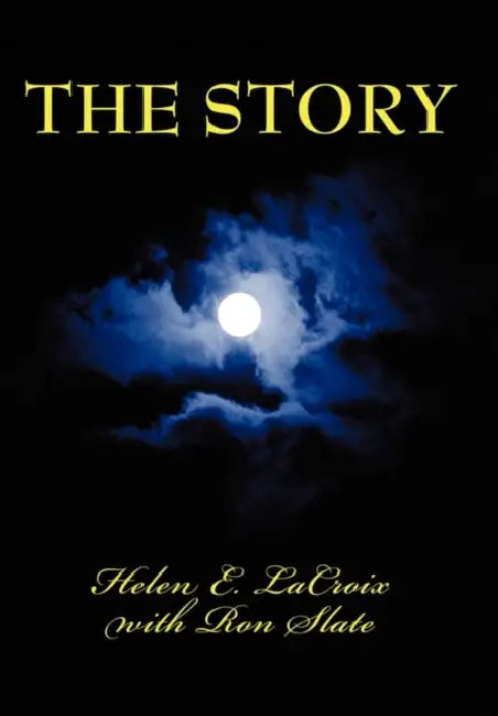 The Story: With Ron Slate by Helen E. LaCroix, Ron Slate
