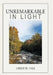 Unremarkable in Light by Christine Falk