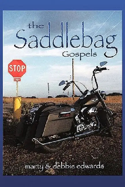 The Saddlebag Gospels by Marty &. Debbie Edwards