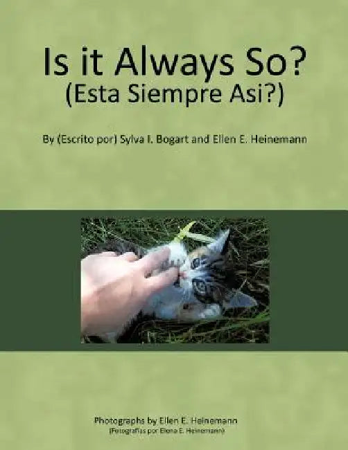 Is it Always So? (Esta Siempre Asi?) by (Escrito Por) Sylva I. Bogart, Ellen E. Heinemann