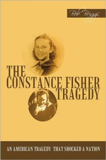 The Constance Fisher Tragedy by Bob Briggs