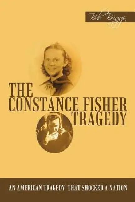 The Constance Fisher Tragedy by Bob Briggs