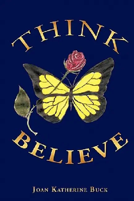 Think Believe by Joan Katherine Buck