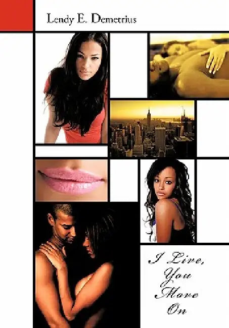 I Live, You Move On by Lendy E. Demetrius