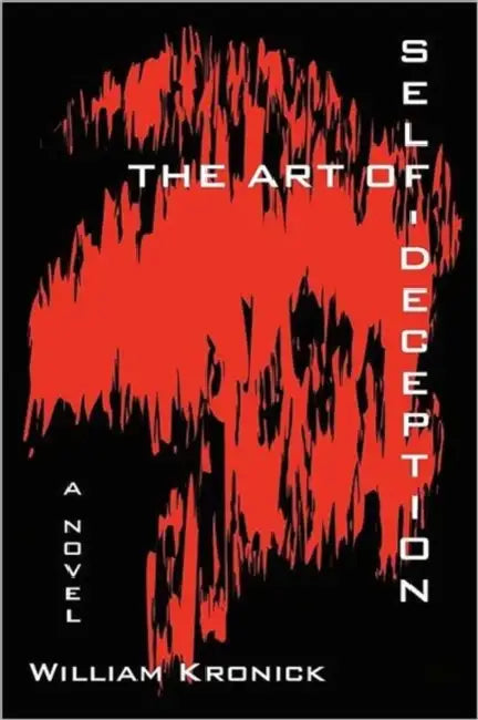 The Art of Self-Deception by William Kronick