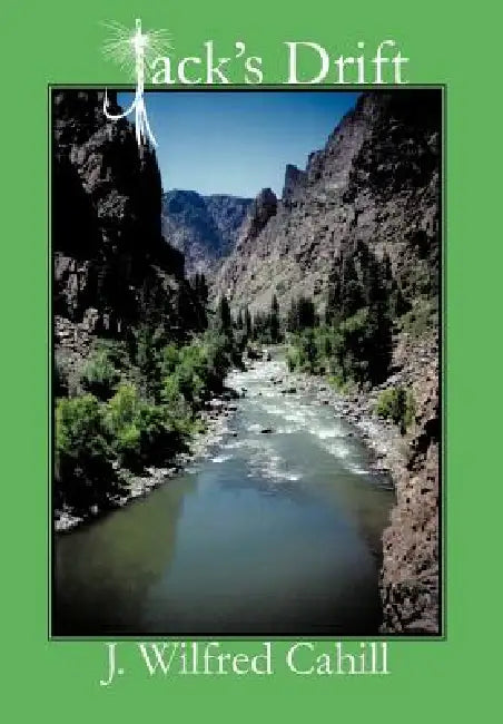 Jack's Drift by J. Wilfred Cahill