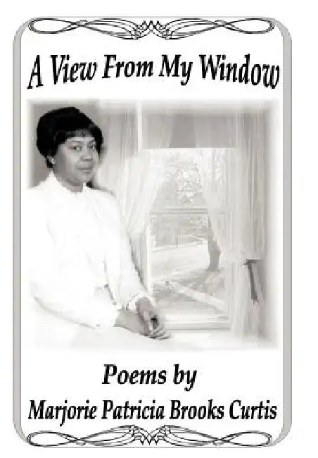 A View From My Window by Marjorie Patricia Brooks Curtis