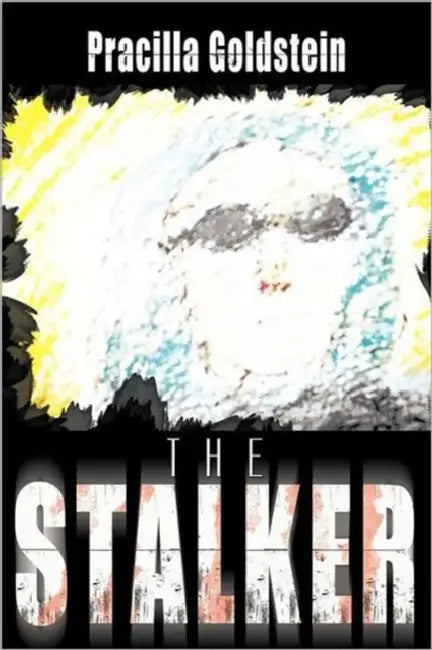 The Stalker by Pracilla Goldstein