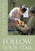 Follow Your Star: From Mining to Heart Transplants - A Surgeon's Story by Terence English