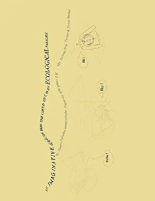 An Imaginative Guide: On How One Could Live in an Ecological Paradise by Semini Pabodha Samarasinghe