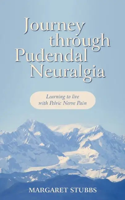 Journey Through Pudendal Neuralgia: Learning to Live with Pelvic Nerve Pain by Margaret Stubbs