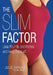 The Slim Factor Lose Pounds and Inches: And Keep Them Off. by Julie Dargan