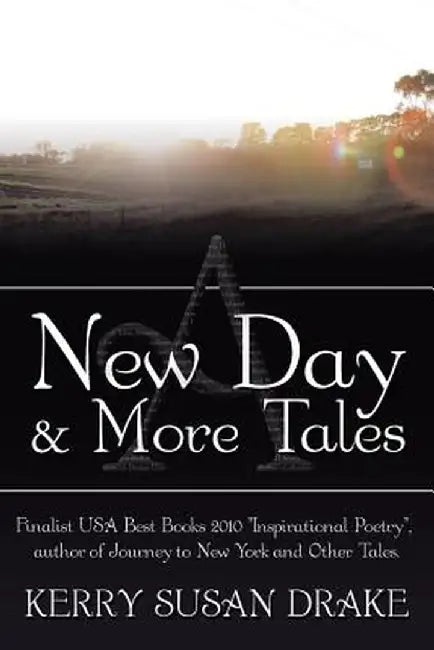 A New Day and More Tales by Kerry Susan Drake