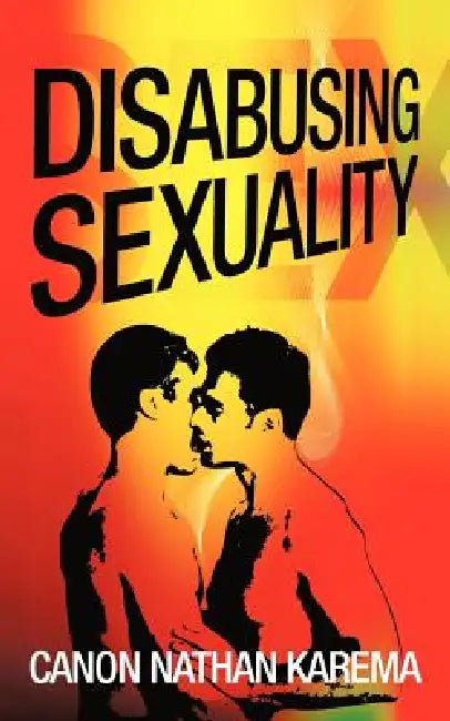 Disabusing Sexuality by Canon Nathan Karema
