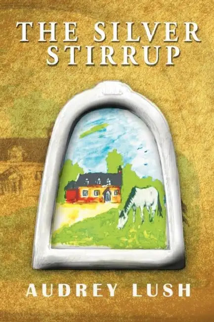 The Silver Stirrup by Audrey Lush
