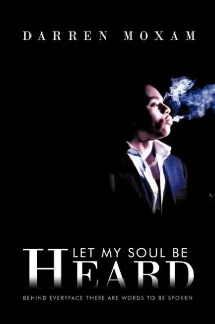Let My Soul Be Heard: Behind Everyface There Are Words to Be Spoken by Darren Moxam