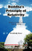Buddha's Principle of Relativity: Mind Body Stress by Don G. Athukorala