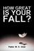 How Great Is Your Fall? by Pastor M. D. Umar