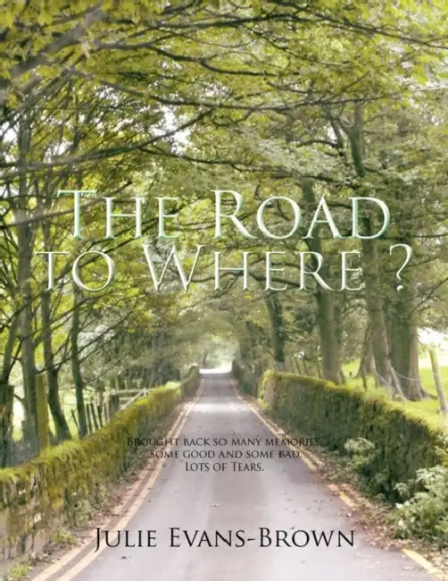 The Road to Where? by Julie Evans-Brown