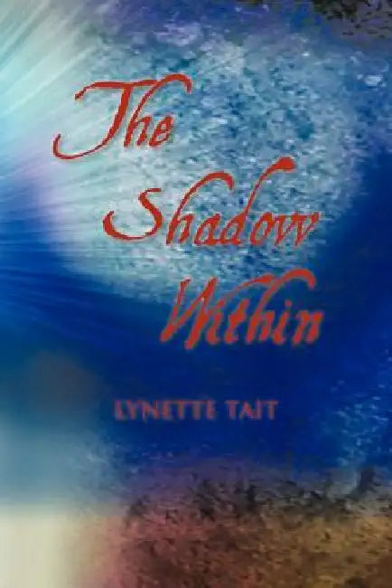 The Shadow Within by Lynette Tait