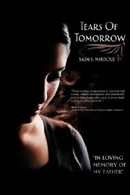 Tears of Tomorrow: In Loving Memory of My Father by Salim Samir Makhoul