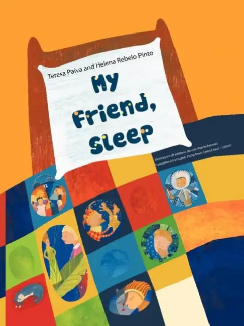 My Friend, Sleep by Teresa Paiva, Helena Rebelo Pinto