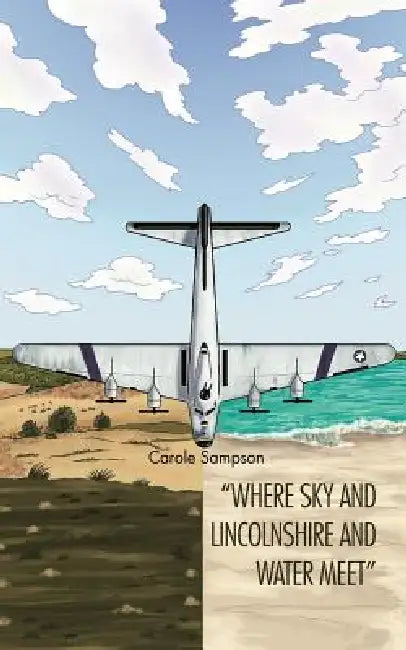 Where Sky and Lincolnshire and Water Meet by Carole Sampson